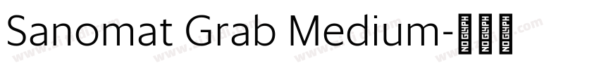 Sanomat Grab Medium字体转换 Sanomat Grab Medium字体转换